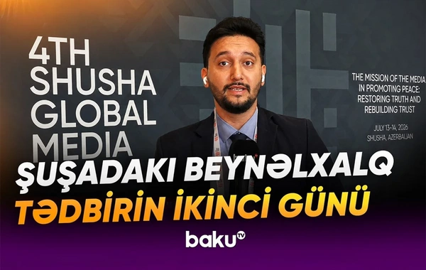 Şuşa Qlobal Media Forumunun 2-ci günü