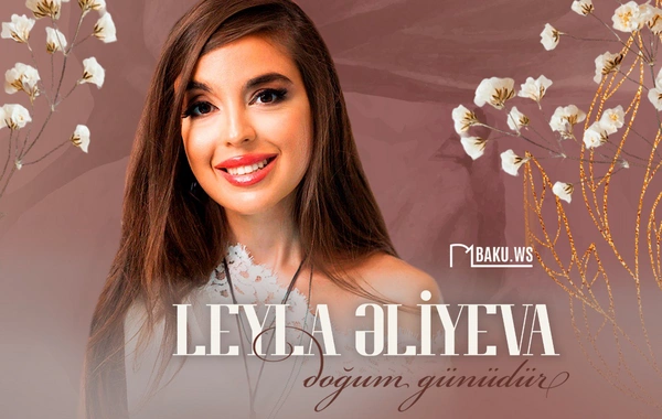 Leyla Əliyevanın doğum günüdür