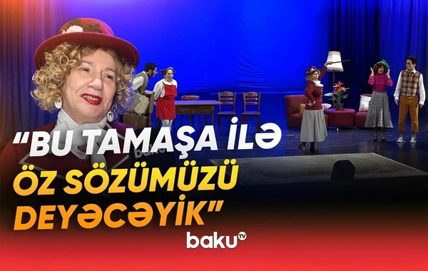Meri Poppins tamaşasının premyerası: Özümü tərbiyələndirirəm ki...