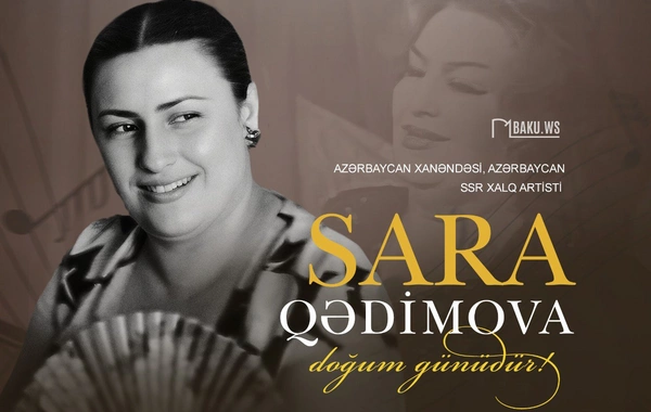 Xalq artisti Sara Qədimovanın doğum günüdür