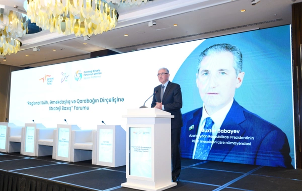 "Regional sülh, əməkdaşlıq və Qarabağın dirçəlişinə strateji baxış" mövzusunda forum keçirilib