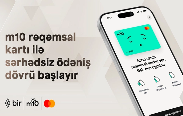 Bir ekosistemindən yeni ödəniş həlli: m10 rəqəmsal kartı ilə sərhədsiz ödəniş dövrü başlayır
