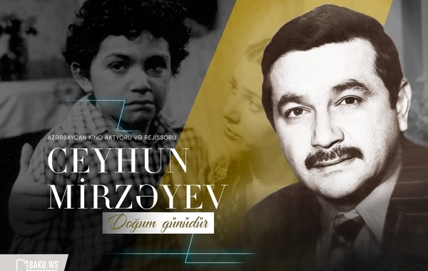 İsmayıl obrazı ilə yadda qalan Ceyhun Mirzəyevin doğum günüdür