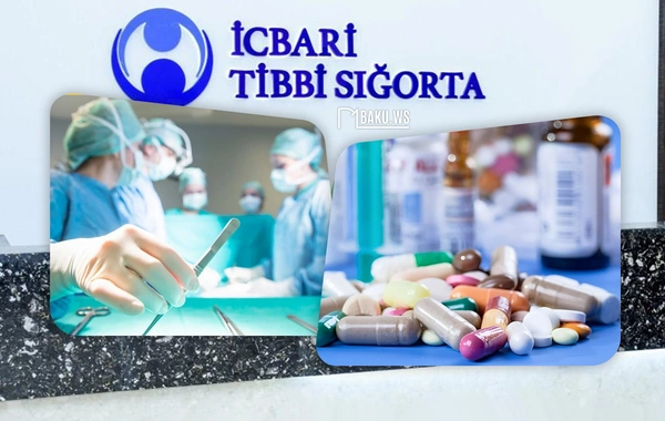 2026-cı ildən bu əməliyyatlar və dərman təminatı SIĞORTA ilə olacaq - RƏSMİ