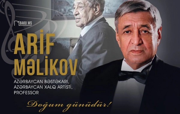 Bu gün Xalq artisti Arif Məlikovun doğum günüdür