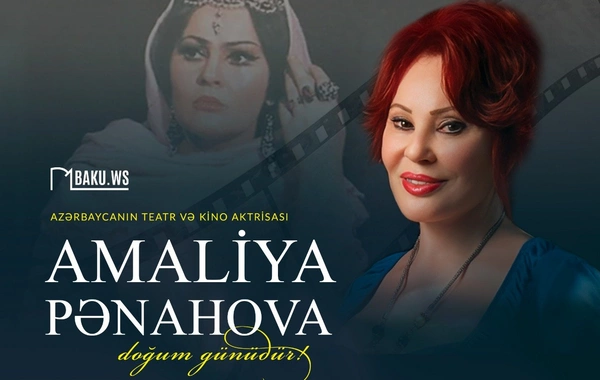 Bu gün Xalq artisti Amaliya Pənahovanın doğum günüdür