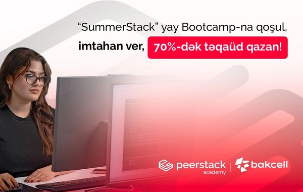 Bakcell-in dəstəyi ilə gənclər üçün SummerStack Bootcamp başlayır