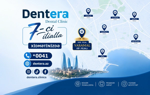 "Dentera" müasir diş müalicəsini hər kəs üçün əlçatan edir