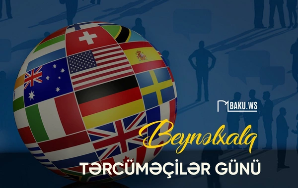 Bu gün tərcüməçilərin peşə bayramıdır