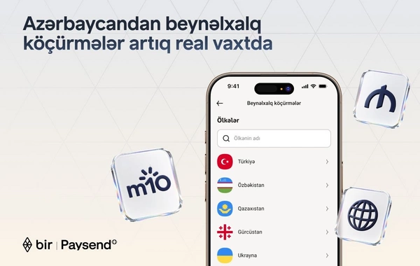 Bir və Paysend Azərbaycanda real vaxt rejimində beynəlxalq köçürmələri istifadəyə verir