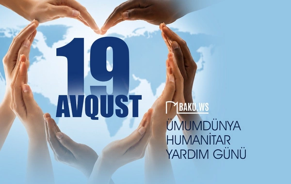 Bu gün ümumdünya humanitar yardım günüdür