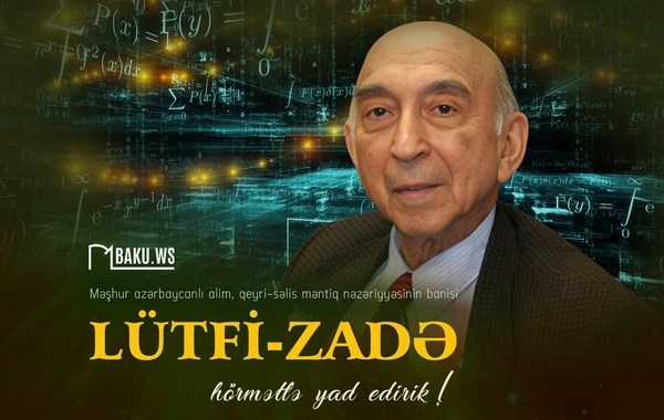 Bu gün Lütfi-Zadənin anım günüdür
