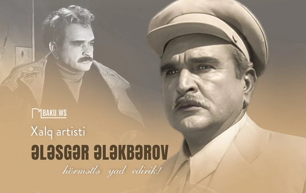Xalq artisti Ələsgər Ələkbərovun anım günüdür