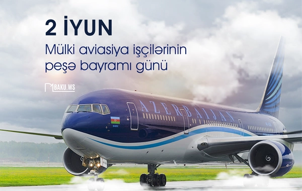 Bu gün mülki aviasiya işçilərinin peşə bayramıdır