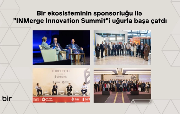 Bir ekosisteminin sponsorluğu ilə INMerge İnnovasiya Sammiti uğurla başa çatdı