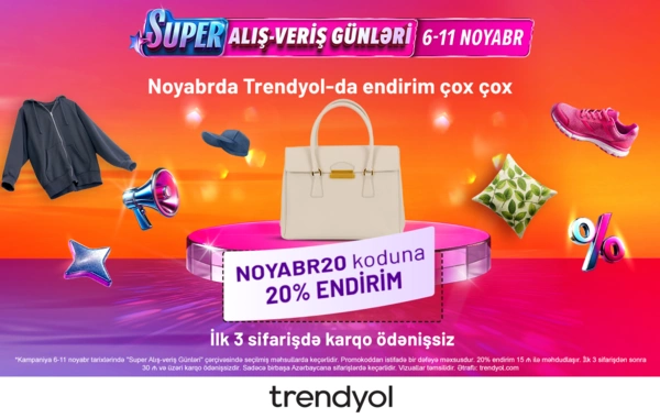 Trendyol ilin ən böyük endirim kampaniyasına başlayır: NOYABR20 koduna 20% endirim