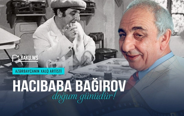 Xalq artisti Hacıbaba Bağırovun doğum günüdür