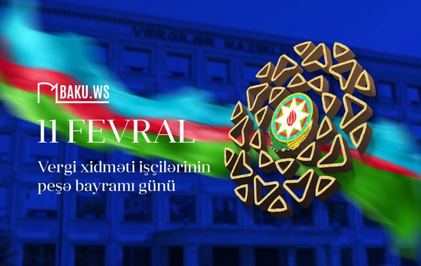 Bu gün vergi xidməti əməkdaşlarının peşə bayramıdıdır