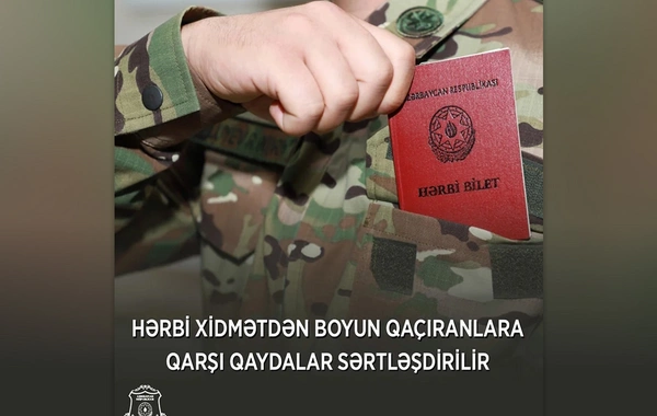 Dövlət Xidməti: Hərbi xidmətdən boyun qaçıranlara qarşı qaydalar sərtləşdirilir