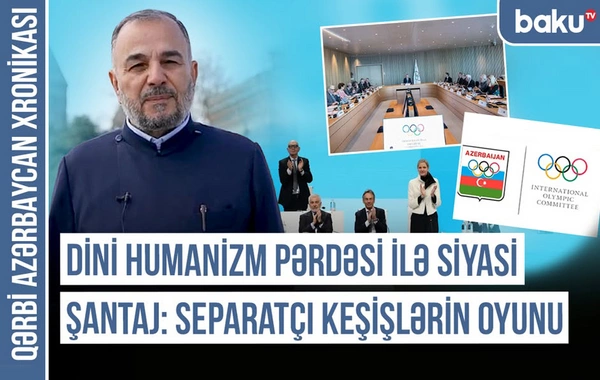 Qərbi Azərbaycan Xronikası: Sülh Ermənistanda revanşistlər üçün təhlükəyə çevrilib