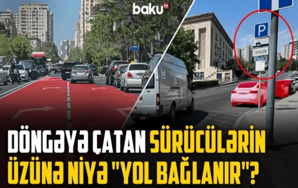 Yol kəsən parklanma: Özünə yer tapan sürücülər başqalarını necə sıxışdırırlar?