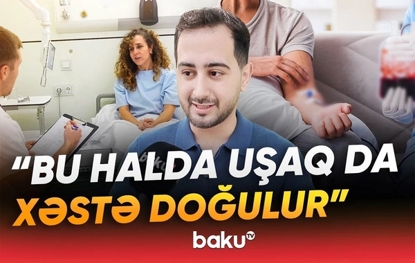 Talassemiya daşıyıcıları evlənərkən nəyə diqqət etməlidirlər? - Həkim TÖVSİYƏSİ