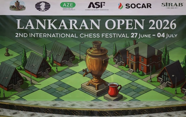 "Lankaran Open 2026" Beynəlxalq Şahmat Festivalına start verilib