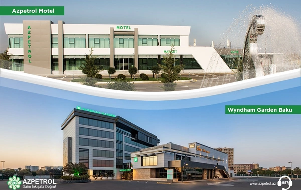 Azpetrol şirkətinə məxsus 1 Hotel və 8 Motel xidmətinizdədir!