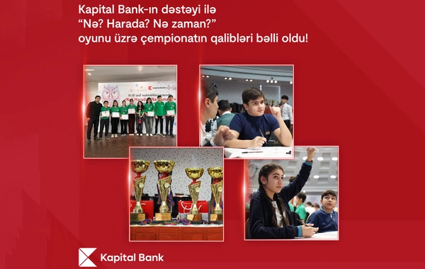 Kapital Bank-ın dəstəyi ilə Nə? Harada? Nə zaman? oyunu üzrə respublika çempionatı başa çatdı
