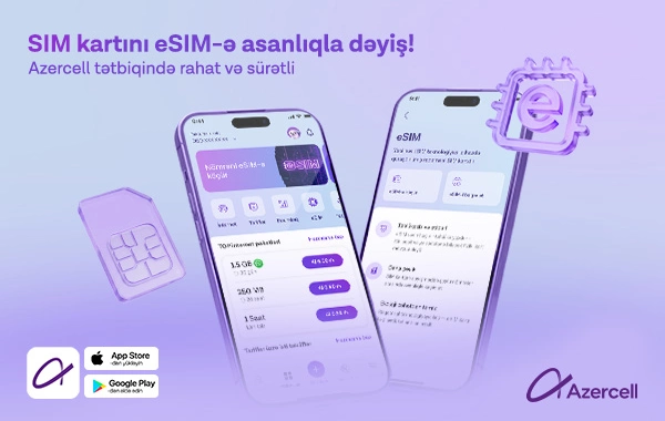Azercell eSIM-ə keçidi tam rəqəmsallaşdırdı!