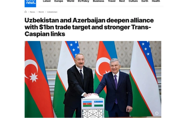 Euronews Prezident İlham Əliyevin Özbəkistana dövlət səfərindən yazıb