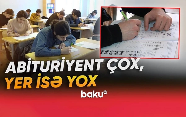 Universitetə qəbulda gərginlik: Plan yerləri niyə azdır?