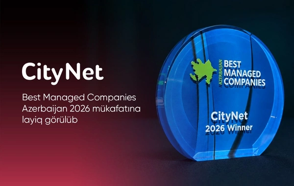 CityNet Best Managed Companies Azerbaijan 2026 mükafatına layiq görülüb