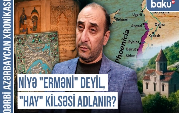 Qərbi Azərbaycan Xronikası: Hay kimliyi və Erməni məsələsinin 200 illik kökü