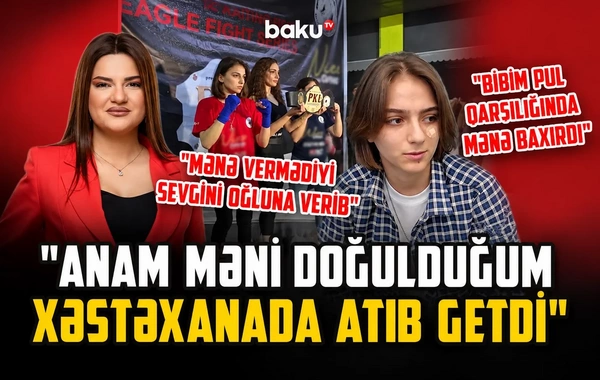 Anamı qucaqladım, sanki buz parçası idi - 22 yaşlı Nəsibənin acı hekayəsi