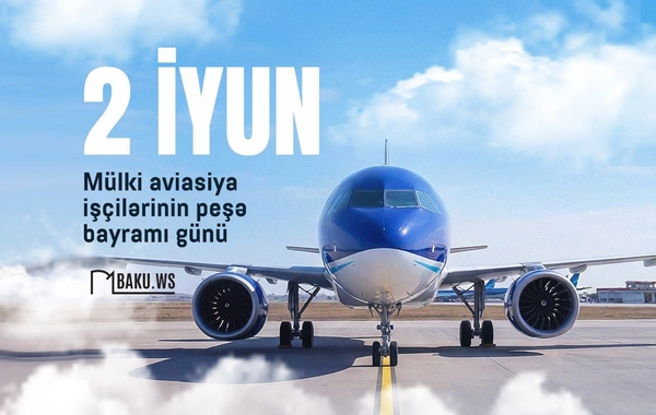 Bu gün mülki aviasiya işçilərinin peşə bayramıdır