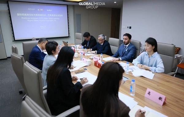 "Report" İA və Baku TV Çinin nüfuzlu CCTV+ agentliyi ilə əməkdaşlıq memorandumu imzalayıblar