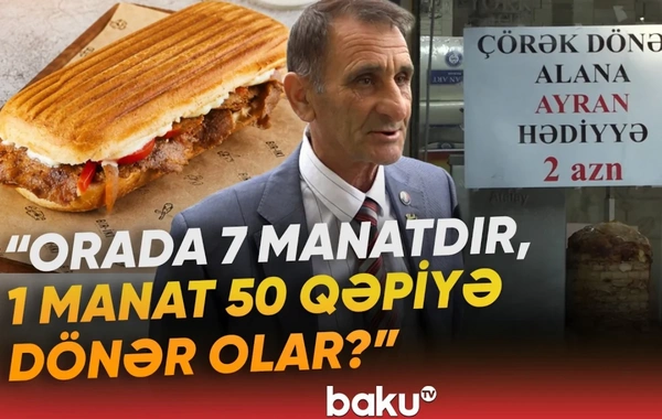 Bəh-bəhlə yediyimiz dönər, əslində, necə hazırlanmalıdır? İstəmirəm, almıram!