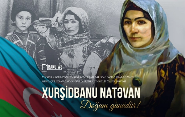 Xurşidbanu Natəvanın anadan olmasından 193 il ötür