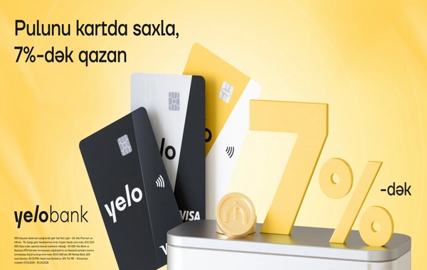 Yelo kartdakı vəsaiti illik 7%-dək gəlir ilə artır!