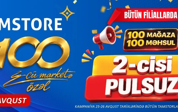 100-cü mağazaya özəl: 100 məhsulda 2-cisi PULSUZ!