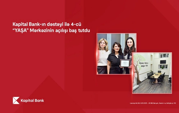 Kapital Bank-ın dəstəyi ilə 4-cü YAŞA Mərkəzi istifadəyə verildi