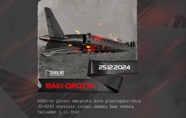 AZAL-a məxsus sərnişin təyyarəsinin Qazaxıstanın Aktau şəhəri yaxınlığında qəzaya uğramasından bir il ötür