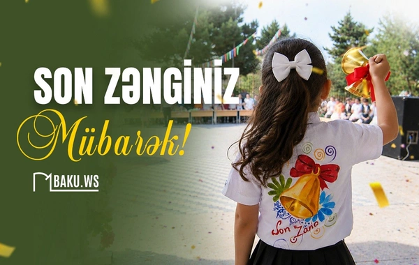 Bu gün Azərbaycanın bütün məktəblərində Son zəng çalınır