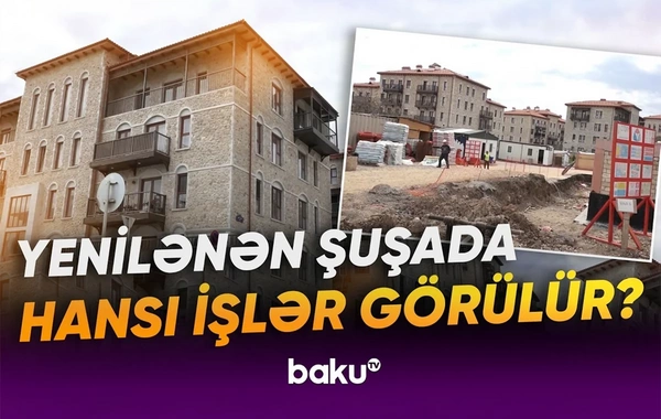 Abadlaşan Şuşadan GÖRÜNTÜLƏR