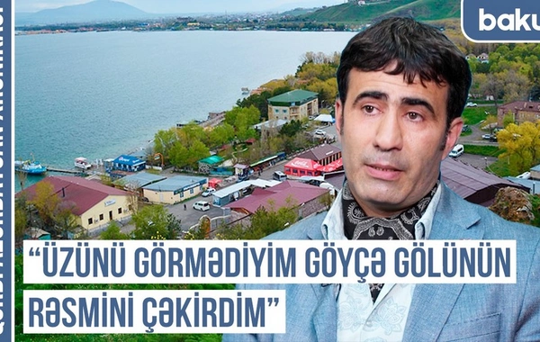 Qərbi Azərbaycan Xronikası: Üzünü görmədiyim Göyçə gölünün rəsmini çəkirdim