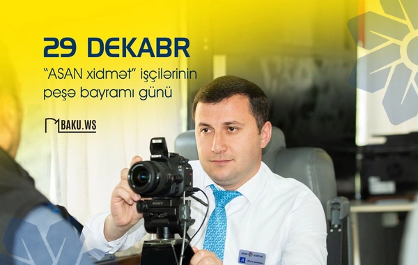 Bu gün ASAN xidmət işçilərinin peşə bayramıdır