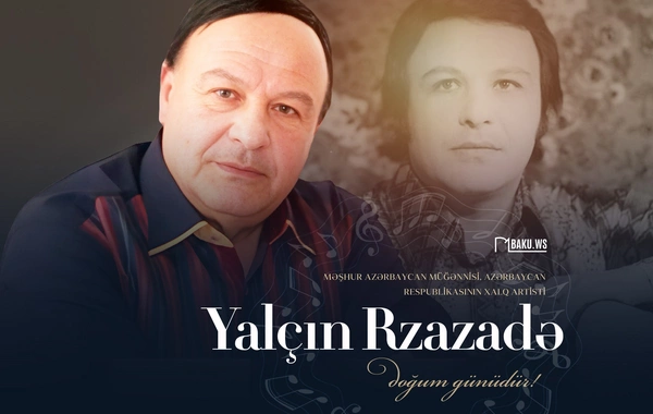 Bu gün Xalq artisti Yalçın Rzazadənin doğum günüdür