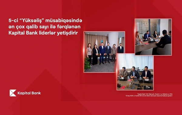 5-ci "Yüksəliş" müsabiqəsində ən çox qalib sayı ilə fərqlənən "Kapital Bank" liderlər yetişdirir