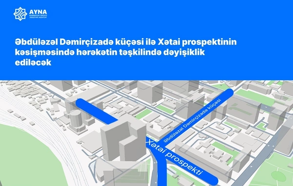 DİQQƏT! - Bu yolların kəsişməsində DƏYİŞİKLİK OLACAQ